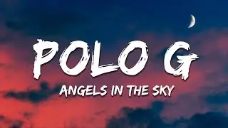 Polo G - Angels In The Sky (Lyrics)