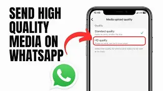 How To Send High Quality Media On WhatsApp | Share HD Quality Photos & Videos On WhatsApp