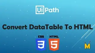 UiPath | Data Table to HTML | How to Convert DataTable to HTML with VB.Net Code