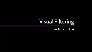 Blackboard Data - Visual filtering walkthrough