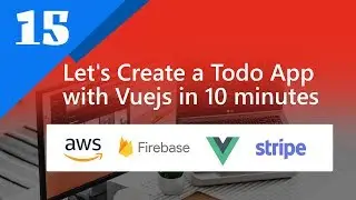 15 - Let's Create a Todo App with Vuejs in 10 minutes