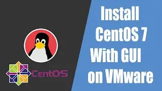 #01-how to install CentOS 7 64bit With GUI on VMware