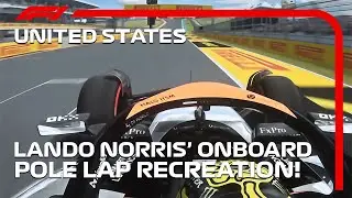 Lando Norris' Incredible Pole Lap Recreation | 2024 United States Grand Prix | F1