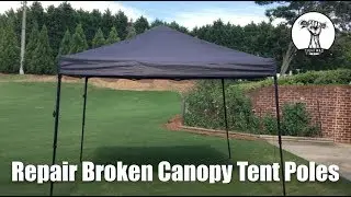 How To: Permanently Repair Easy Up First Up Ozark Trails Canopy Tent Poles