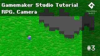 Tutorial #3 - RPG. Camera. Gamemaker Studio 2 Tutorial