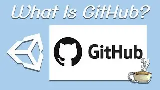 Why You Should Start Using GitHub? (And How to Set It Up With Unity)