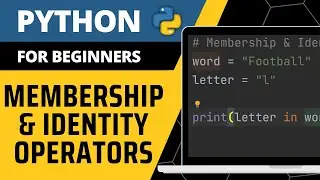 Python For Beginners - Membership & Identity Operators Explained