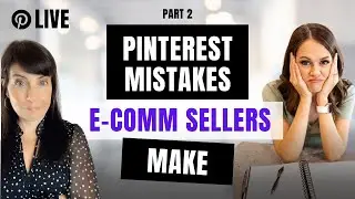 Deadly Pinterest Mistakes E-Commerce Sellers Make!