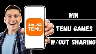 How to Win Temu Games Without Sharing