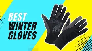 ✅ The Best Winter Gloves of 2022 [Buying Guide]