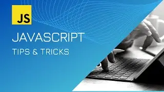 JavaScript Tutorial -  Top Tips and Tricks