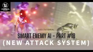 Smart Enemy AI |  (Part 18: New Attack System) | Tutorial in Unreal Engine 5 (UE5)