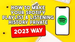How To Make Your Spotify Playlist & Listening History Private [2023 WAY]
