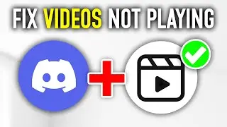 How To Fix Discord Video Not Playing