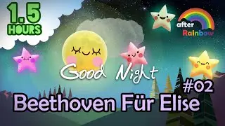 Classical Lullaby ♫ Beethoven: Für Elise #02 ❤ Gentle Soothing Sleep Music for Babies and Kids