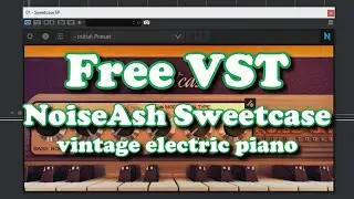 Free VST - NoiseAsh Sweetcase - electric piano