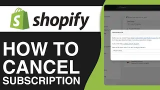 How to Cancel Shopify Subscription - Close Shopify Store 2024