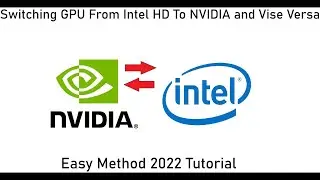 How To Switch From Intel HD Graphics To NVIDIA Graphics Card - Easy Way - Updated 2022