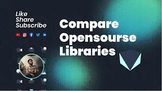 Compare Opensource Libraries