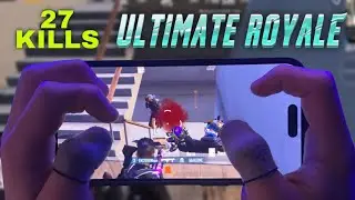 27 kills in Ultimate royale (Handcam)