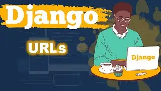 What Are URLs And Views in Django | Django Course from Beginner to Advanced