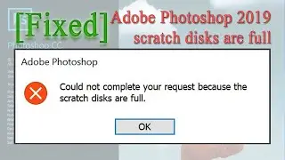 [Solution] - Could not complete your request because the scratch disks are full - works on 2020