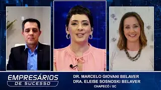 Entrevista Dr. Marcelo Giovani Belaver e Dra. Eleise Sosnoski, Empresários de Sucesso TV