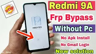 Redmi 9a Frp Bypass Without Pc | MIUI 12.5 ) Redmi 9a FRP/Google Account Bypass New Solution 2023