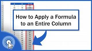 How to Apply a Formula to an Entire Column in Excel (Quick and Easy)