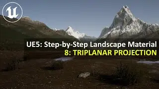 UE5 Step-by-Step Landscape Material | 8: TRIPLANAR PROJECTION