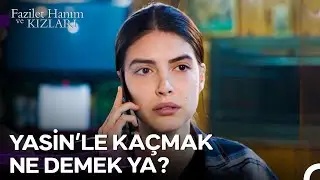 Hazan'ın Gözünden Egemen Ailesi #21 - Fazilet Hanım ve Kızları