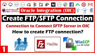 FTP : 1 - How to create SFTP connection in OIC? FTP Adapter in OIC? Create FTP connection in OIC