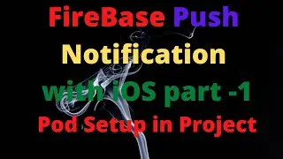 Push Notification with FireBase pod setup in ios