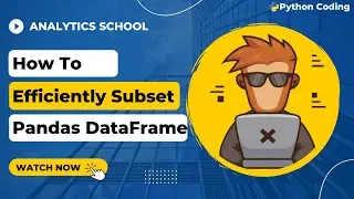 Subset Pandas DataFrame | LOC, ILOC Method In Pandas