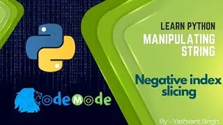 Negative index slicing in Python | Python course || CodeMode