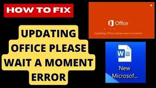 Updating Office Please Wait a Moment Error on Microsoft Word