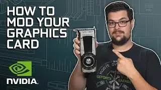 GeForce Garage: Scratch Build Episode 5 - How to Mod Your Graphics Cards