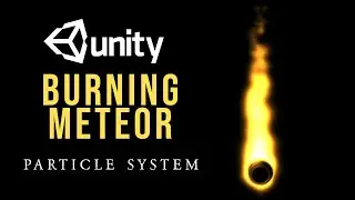 Burning Meteor VFX Effect Particle System | How to make Burning Meteor unity Particle System VFX
