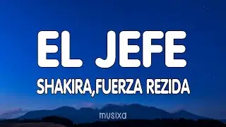 Shakira, Fuerza Regida - El Jefe (Letra/Lyrics)
