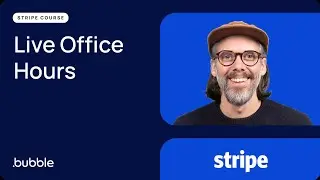 Bubble Office Hours with Gregory John - Stripe x Bubble Payments Course