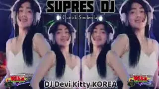 SUPRES DJ Cantik Sinderila DJ Devi Kitty KOREA WIKA SANG PENJELAJAH SUMSEL