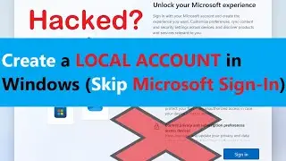 Create a Local Account in Windows 11 (Skip Microsoft Sign-In) - Works for Home & Pro