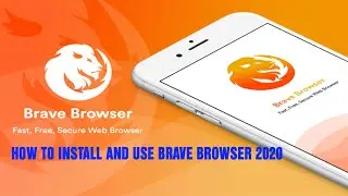 How to install and use Brave | Brave Browser 2020