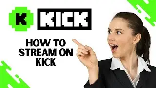 How to Stream on Kick | How to Use Kick Tutorial for Beginners (Full Guide)