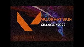 VALORANT SKIN CHANGER 2022 FREE DOWNLOAD TUTORIAL