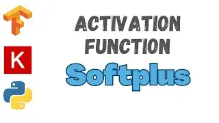 46: Softplus Activation | TensorFlow | Tutorial