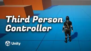 Create a Third Person Controller in Unity from scratch