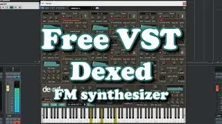 Free VST - Dexed FM Synthesizer (DX-7)