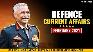 Monthly Defence Updates - February 2021 | Defence Current Affairs NDA CDS AFCAT INET SSB Interview