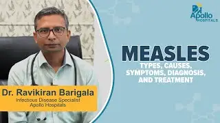 Measles: Symptoms | Causes | Diagnosis | Treatment | Dr Ravikiran Barigala